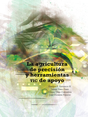 cover image of La agricultura de precisión y herramientas TIC de apoyo